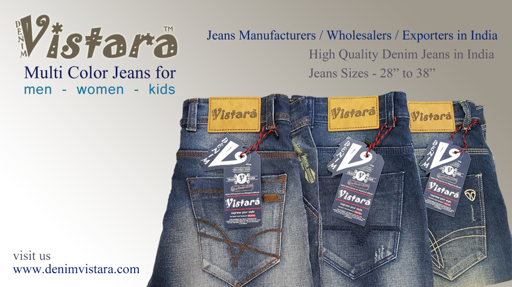 Denim Vistara the stylish Jeans Manufacturers in India Denim Vistara